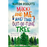 Mikki and Me and the Out-Of-Tune Tree