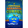 A Thousand Dreadful Curses