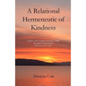 A Relational Hermeneutic of Kindness
