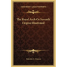 The Royal Arch or Seventh Degree Illustrated