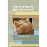 Report Writing for Data Science in R