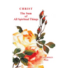 Christ, the Sum of All Spiritual Things