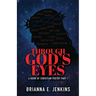 Through God's Eyes: A Book of Christian Poetry, Part I