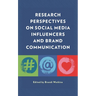 Research Perspectives on Social Media Influencers and Brand Communication