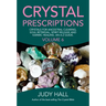 Crystal Prescriptions: Crystals for Ancestral Clearing, Soul Retrieval, Spirit Release and Karmic Healing. an A-Z Guide.