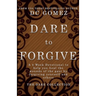 Dare to Forgive: A 4 week devotional to help you heal the wounds of the past by fogiving yourself and others.