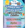 Summer Math Workbook 9-10 Grade Bridge Building Activities: 9th to 10th Grade Summer Essential Skills Practice Worksheets