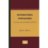 International Propaganda: Its Legal and Diplomatic Control