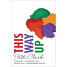 This Way Up: Seven Tools for Unleashing Your Creative Self and Transforming Your Life