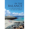 In The Balance: A 15,000 km Voyage of the Seas of Europe