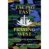 Facing East, Praying West