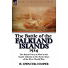 The Battle of the Falkland Islands 1914: the Royal Navy at War in the South Atlantic in the Early Days of the First World War