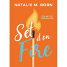 Set It on Fire: The Art of Innovation