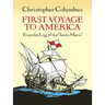 First Voyage to America: From the Log of the Santa Maria