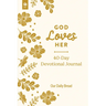 God Loves Her 40-Day Devotional Journal