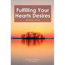 Fulfilling Your Hearts Desires: The Choice is Yours