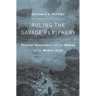 Ruling the Savage Periphery: Frontier Governance and the Making of the Modern State