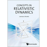 Concepts in Relativistic Dynamics