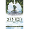 The Life-Giver of Genesis: A Chapter-by-Chapter Study into Who Is God and Who Am I?