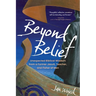 Beyond Belief: Unexpected Biblical Wisdom from a Former Jesuit, Teacher, and Fisher of Men