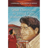 Cesar Chavez and the United Farm Workers Movement