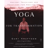 Yoga for Transformation: Ancient Teachings and Practices for Healing the Body, Mind, and Heart