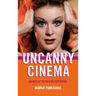 Uncanny Cinema: Agonies of the Viewing Experience
