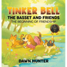 Tinker Bell the Basset and Friends: The Beginning of Friendship