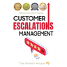Customer Escalations Management: The Golden Recipe