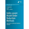 Index-Aware Model Order Reduction Methods: Applications to Differential-Algebraic Equations