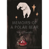 Memoirs of a Polar Bear