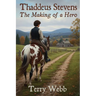 Thaddeus Stevens: The Making of a Hero