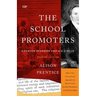 The School Promoters: Egerton Ryerson and His Circle, Second Edition