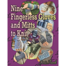 Nine Fingerless Gloves and Mitten Patterns to Knit