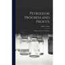 Petroleum Progress and Profits; a History of Process Innovation