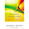 Algernon, Charlie, and I: A Writer's Journey