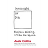 Innovate or Die