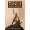 Nimrod the Empire Builder: Architect of Shock and Awe