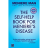 Meniere Man And The Astronaut: The Self-Help Book For Meniere's Disease