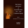 The Soul and Graves of Yugoslavia A National Tragedy Part 2 The Prologue to the Tragedy