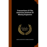 Transactions Of The American Institute Of Mining Engineers