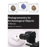 Photogrammetry for Archaeological Objects: A Manual