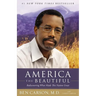 America the Beautiful: Rediscovering What Made This Nation Great