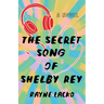 Secret Song of Shelby Rey