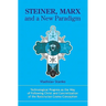 Steiner, Marx and a New Paradigm: Technological Progress as the Way of Following Christ and Concretization of the Rosicrucian Cosmo-Conception.