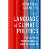 The Language of Climate Politics: Fossil-Fuel Propaganda and How to Fight It