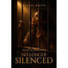 No Longer Silenced