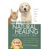 New Choices in Natural Healing for Dogs & Cats: Herbs, Acupressure, Massage, Homeopathy, Flower Essences, Natural Diets, Healing Energy