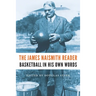The James Naismith Reader: Basketball in His Own Words