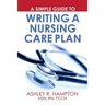 A Simple Guide to Writing a Nursing Care Plan